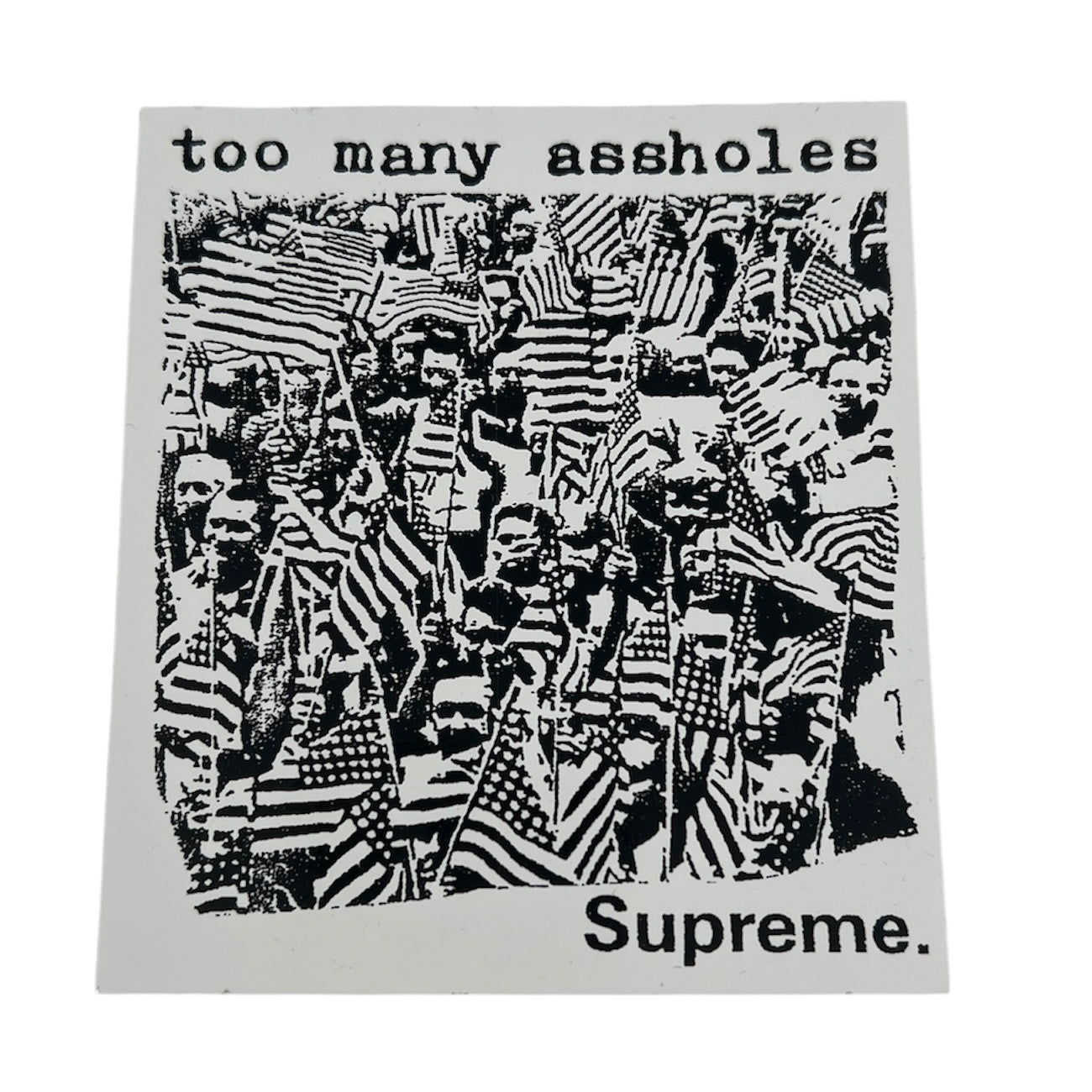 Supreme Too Many As*holes Sticker